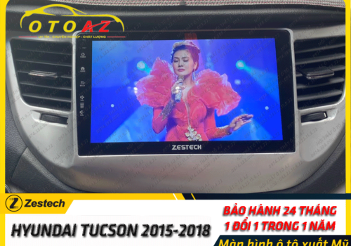 màn-hình-android-Zestech-xe-Tucson-2015-2018